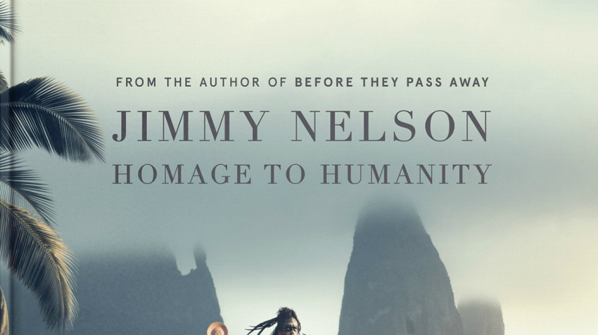 Jimmy Nelson: Homage to Humanity